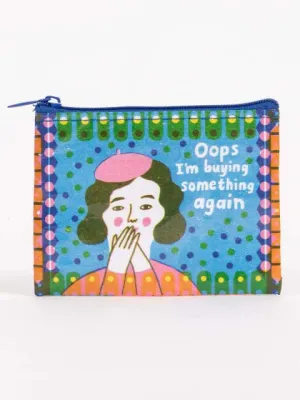 Oops, I'm Buying Something Coin Purse